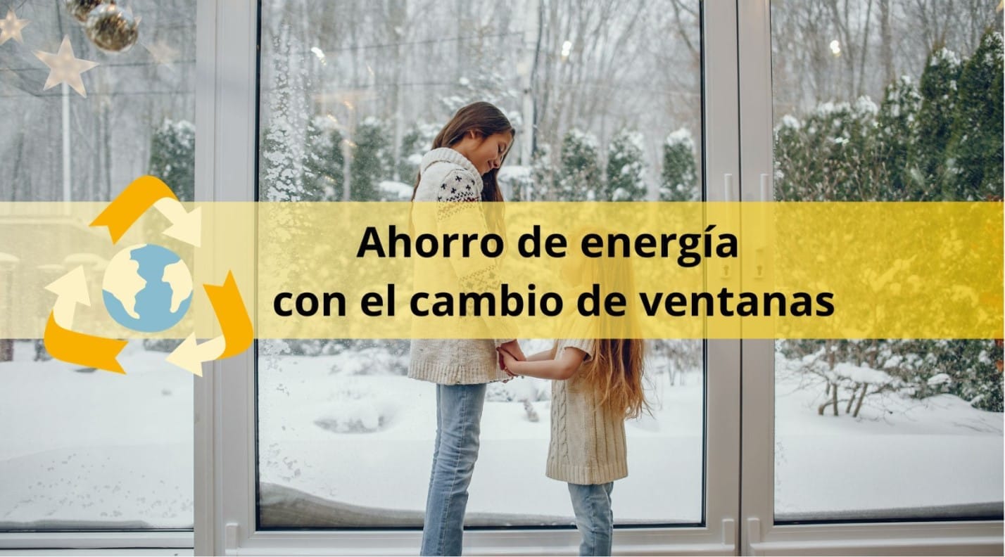 Ahorro de Energía con el cambio de Ventanas