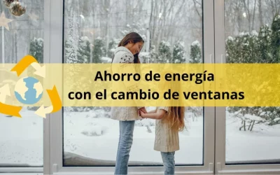 Ahorro de Energía con el cambio de Ventanas