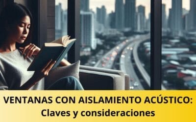 VENTANAS CON AISLAMIENTO ACÚSTICO: Claves y consideraciones