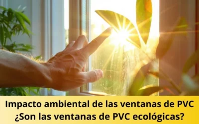 Impacto ambiental de las ventanas de PVC. ¿Son las ventanas de PVC ecológicas?