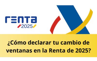 ¿Cómo declarar tu cambio de ventanas en la Renta de 2025?