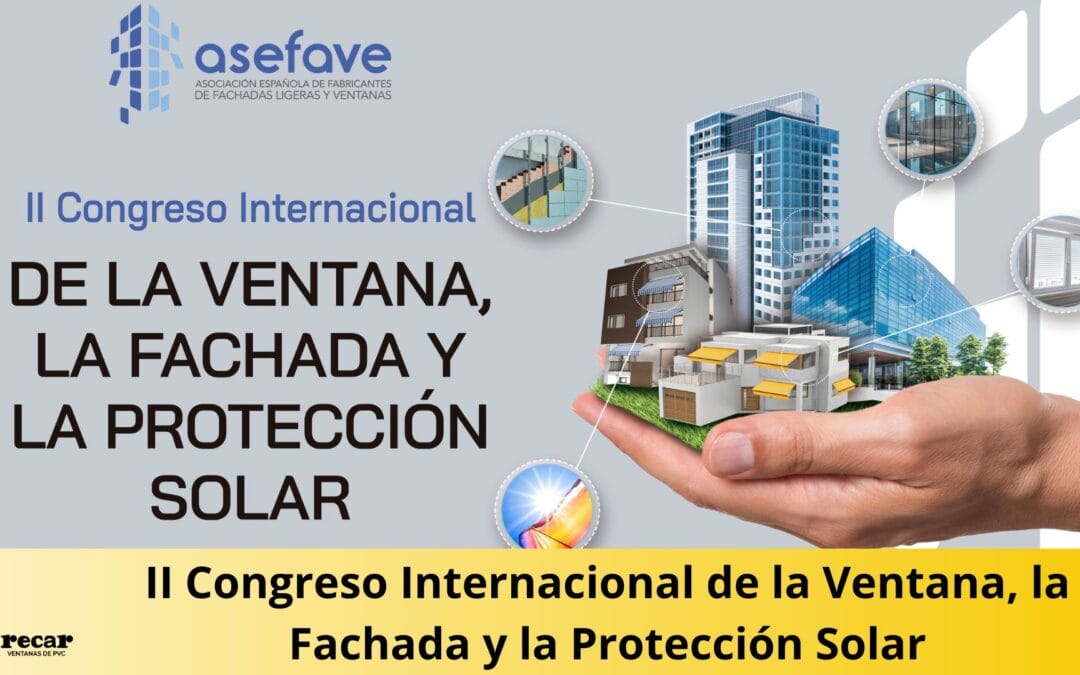 II Congreso Internacional de la Ventana, la Fachada y la Protección Solar