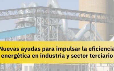 Ayudas eficiencia energética 2025: 500 millones para industria y sector terciario